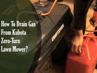 How To Drain Gas From Kubota Zero-Turn Lawn Mower?