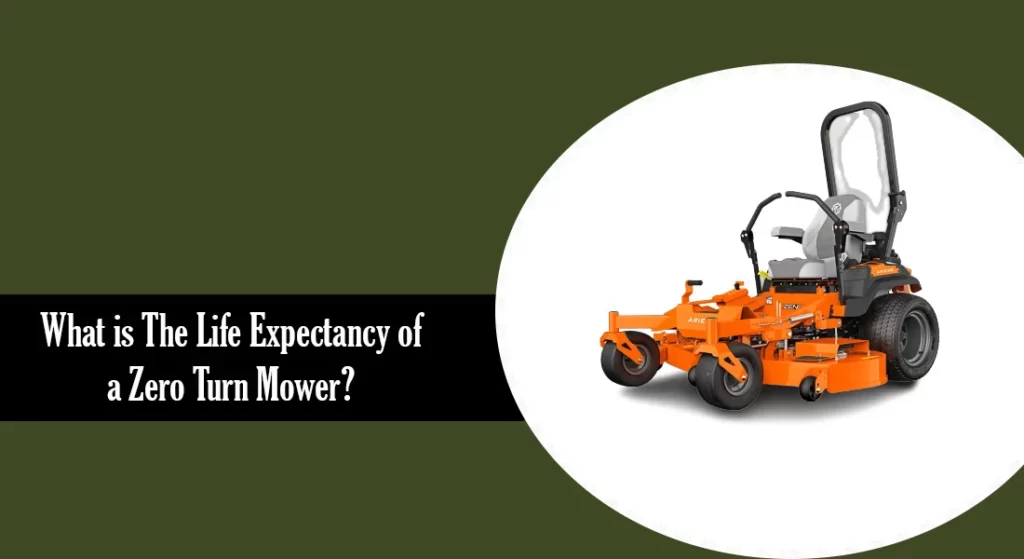 What is The Life Expectancy of a Zero Turn Mower
