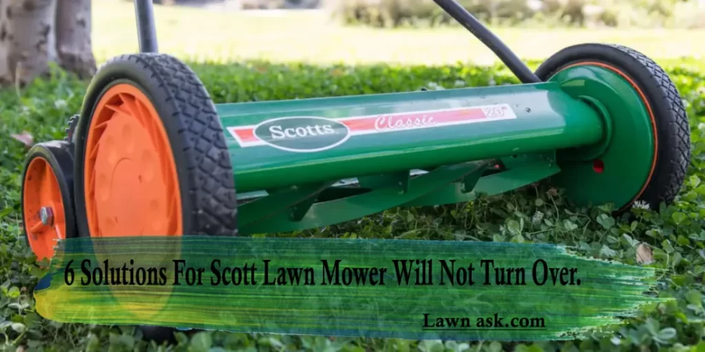 Scott Lawn Mower Will Not Turn Over