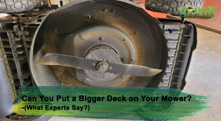 Can You Put a Bigger Deck on Your Mower? (What Experts Say?)