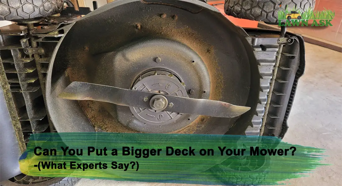 Can You Put a Bigger Deck on Your Mower? (What Experts Say?) - LawnAsk