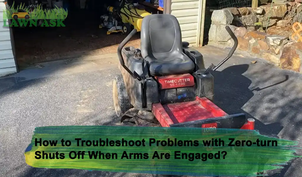 How to Troubleshoot Problems with Zero-turn Shuts Off When Arms Are Engaged (1)
