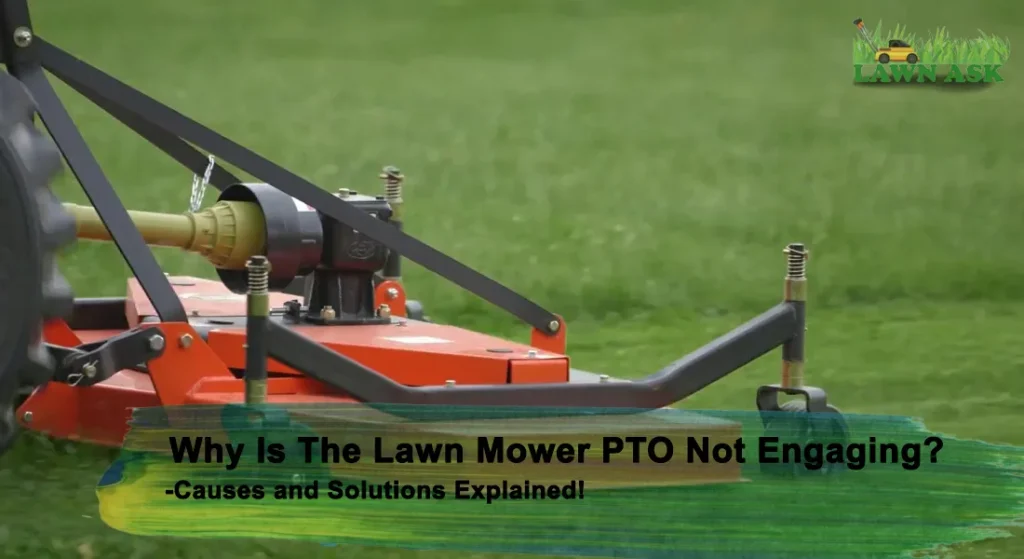Why Is The Lawn Mower PTO Not Engaging