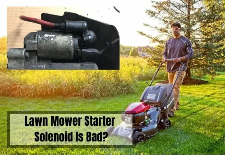 How To Tell If Your Lawn Mower Starter Solenoid Is Bad?