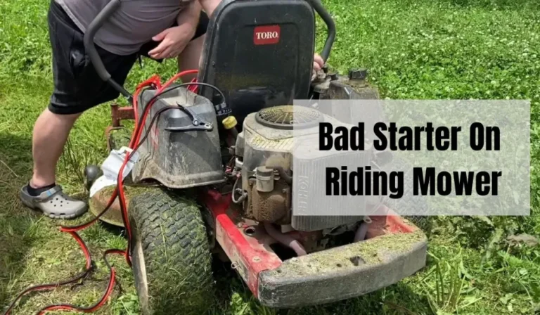 Symptoms Of A Bad Starter On Riding Mower