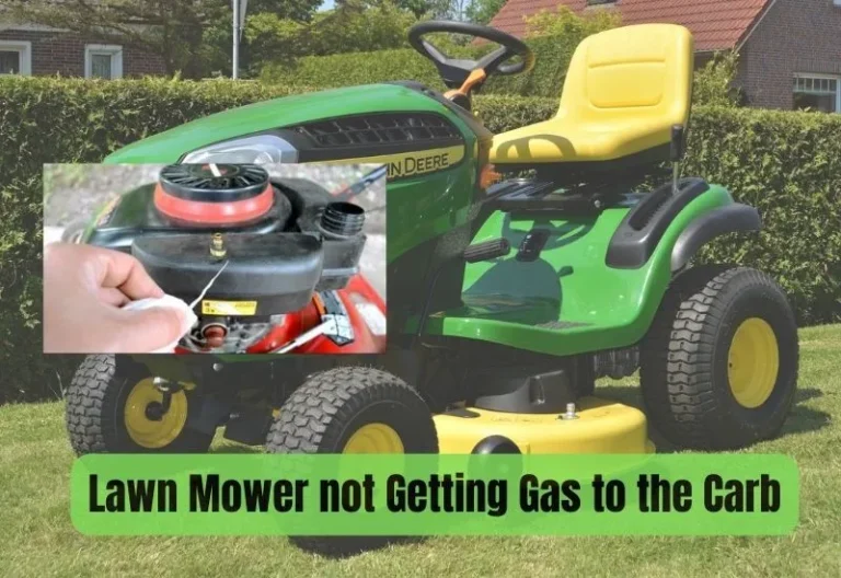 6 Reasons Why Lawn Mower not Getting Gas to the Carb