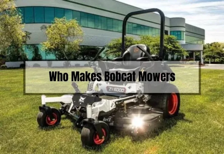 Do You Know Who Makes Bobcat Mowers?