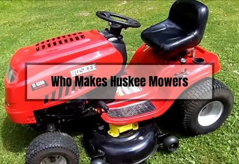 Who Makes Huskee Mowers? Detailed Brand Information