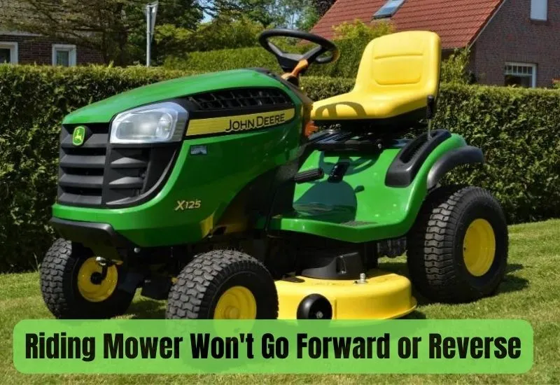 Riding Mower Won't Go Forward or Reverse