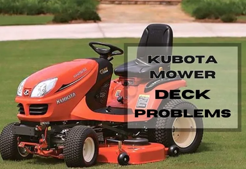 Kubota mower deck problems