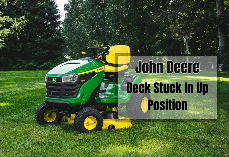 John Deere Mower Deck Stuck In Up Position