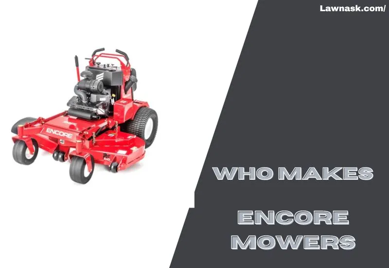 Who Makes Encore Mowers