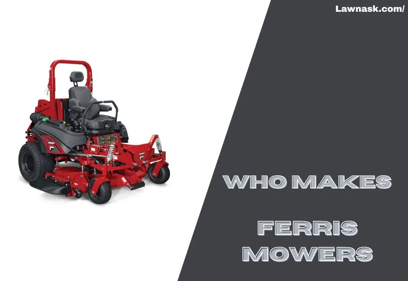 Who Makes Ferris Mowers