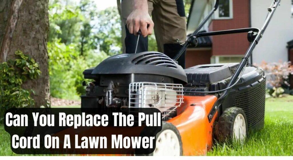 Can You Replace The Pull Cord On A Lawn Mower