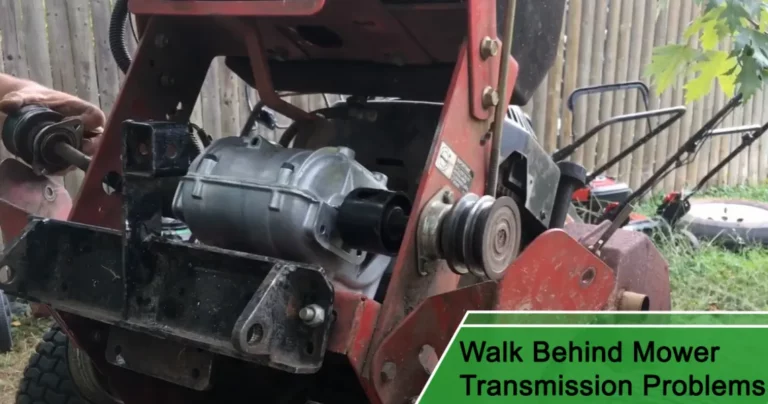 Walk Behind Mower Transmission Problems and Their Fixes