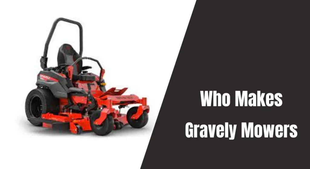 Who Makes Gravely Mowers