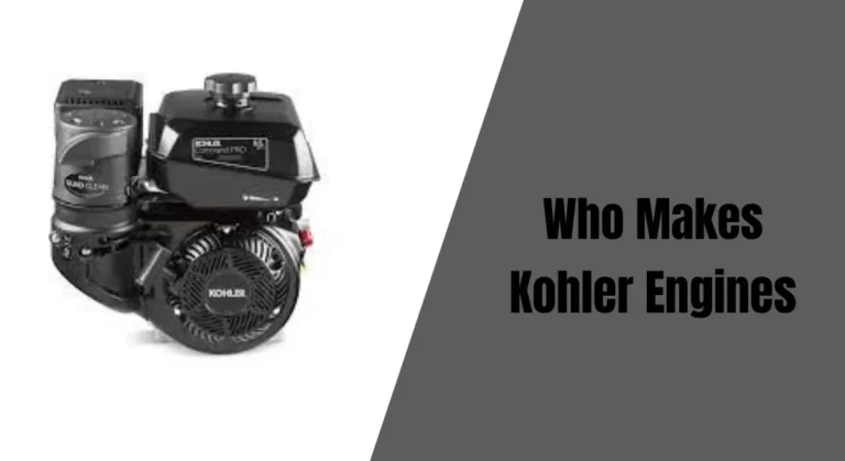 Who Makes Kohler Engines: The Brand You Can Rely