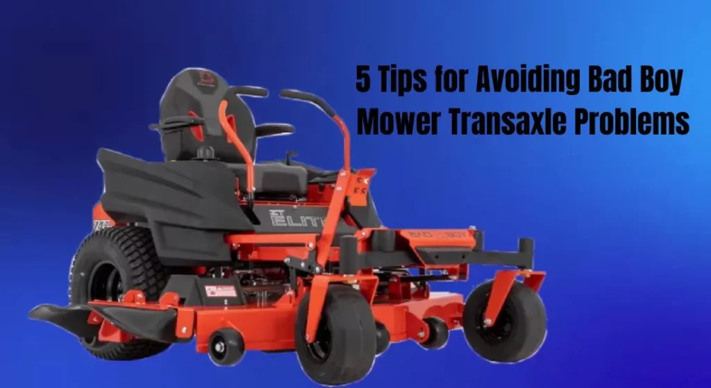 5 Tips for Avoiding Bad Boy Mower Transaxle Problems