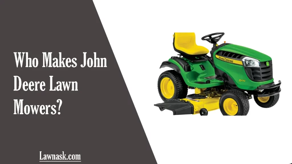 Who Makes John Deere Lawn Mowers?
