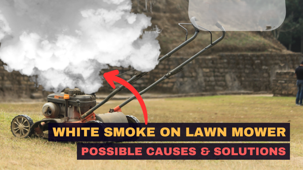 why is my push mower smoking white